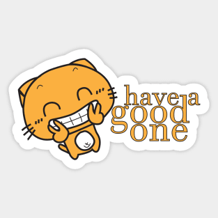 Have A Good One Sticker